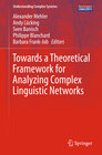 Buchcover Towards a Theoretical Framework for Analyzing Complex Linguistic Networks