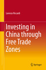 Buchcover Investing in China through Free Trade Zones