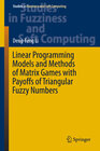 Buchcover Linear Programming Models and Methods of Matrix Games with Payoffs of Triangular Fuzzy Numbers