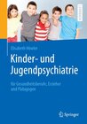 Buchcover Kinder- und Jugendpsychiatrie für Gesundheitsberufe, Erzieher und Pädagogen