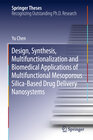 Buchcover Design, Synthesis, Multifunctionalization and Biomedical Applications of Multifunctional Mesoporous Silica-Based Drug De