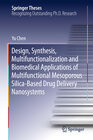 Buchcover Design, Synthesis, Multifunctionalization and Biomedical Applications of Multifunctional Mesoporous Silica-Based Drug De