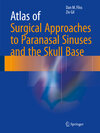 Buchcover Atlas of Surgical Approaches to Paranasal Sinuses and the Skull Base