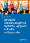 Buchcover Somatische Differenzialdiagnosen psychischer Symptome im Kindes- und Jugendalter