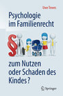 Buchcover Psychologie im Familienrecht - zum Nutzen oder Schaden des Kindes?