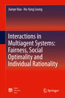 Buchcover Interactions in Multiagent Systems: Fairness, Social Optimality and Individual Rationality