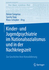 Buchcover Kinder- und Jugendpsychiatrie im Nationalsozialismus und in der Nachkriegszeit