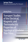 Buchcover Transport Studies of the Electrical, Magnetic and Thermoelectric properties of Topological Insulator Thin Films