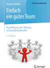 Buchcover Einfach ein gutes Team - Teambildung und -führung in Gesundheitsberufen