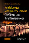 Buchcover Heidelberger Medizinergespräche: Chefärzte und ihre Karrierewege