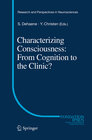 Buchcover Characterizing Consciousness: From Cognition to the Clinic?