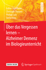 Buchcover Über das Vergessen lernen – Alzheimer Demenz im Biologieunterricht