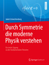 Buchcover Durch Symmetrie die moderne Physik verstehen