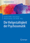 Buchcover Die Vielgestaltigkeit der Psychosomatik