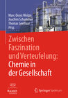 Buchcover Zwischen Faszination und Verteufelung: Chemie in der Gesellschaft