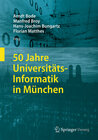 Buchcover 50 Jahre Universitäts-Informatik in München