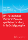 Buchcover Ins Feld und zurück - Praktische Probleme qualitativer Forschung in der Sozialgeographie