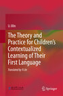 Buchcover The Theory and Practice for Children’s Contextualized Learning of Their First Language