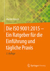 Buchcover Die ISO 9001:2015 - Ein Ratgeber für die Einführung und tägliche Praxis