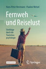 Buchcover Fernweh und Reiselust - Streifzüge durch die Tourismuspsychologie