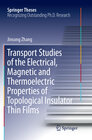 Buchcover Transport Studies of the Electrical, Magnetic and Thermoelectric properties of Topological Insulator Thin Films