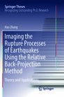 Buchcover Imaging the Rupture Processes of Earthquakes Using the Relative Back-Projection Method