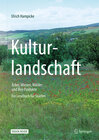 Buchcover Kulturlandschaft - Äcker, Wiesen, Wälder und ihre Produkte