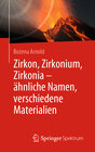 Buchcover Zirkon, Zirkonium, Zirkonia - ähnliche Namen, verschiedene Materialien