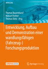 Buchcover Entwicklung, Aufbau und Demonstration einer wandlungsfähigen (Fahrzeug-) Forschungsproduktion