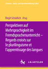 Buchcover Perspektiven auf Mehrsprachigkeit im Fremdsprachenunterricht – Regards croisés sur le plurilinguisme et l’apprentissage 