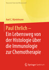 Buchcover Paul Ehrlich - Ein Lebensweg von der Histologie über die Immunologie zur Chemotherapie