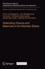 Buchcover Defending Checks and Balances in EU Member States: Taking Stock of Europe’s Actions (Beiträge zum ausländischen öffentli