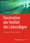 Buchcover Faszination der Vielfalt des Lebendigen - Didaktik des Draußen-Lernens