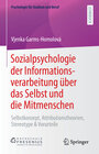 Buchcover Sozialpsychologie der Informationsverarbeitung über das Selbst und die Mitmenschen