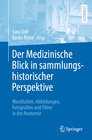 Buchcover Der Medizinische Blick in sammlungshistorischer Perspektive