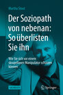 Buchcover Der Soziopath von nebenan: So überlisten Sie ihn