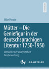 Buchcover Mütter – Die Geniefigur in der deutschsprachigen Literatur 1750 – 1950