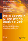 Buchcover Decision Optimization with IBM ILOG CPLEX Optimization Studio