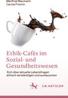 Buchcover Ethik-Cafés im Sozial- und Gesundheitswesen