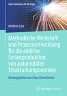Buchcover Methodische Werkstoff- und Prozessentwicklung für die additive Serienproduktion von automobilen Strukturkomponenten