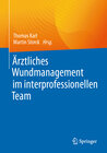Buchcover Ärztliches Wundmanagement im interprofessionellen Team