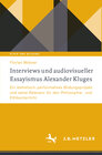 Buchcover Interviews und audiovisueller Essayismus Alexander Kluges