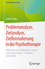 Buchcover Problemanalyse, Zielanalyse, Zielformulierung in der Psychotherapie