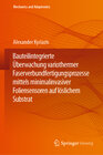 Buchcover Bauteilintegrierte Überwachung variothermer Faserverbundfertigungsprozesse mittels minimalinvasiver Foliensensoren auf l