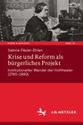 Buchcover Krise und Reform als bürgerliches Projekt