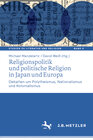 Buchcover Religionspolitik und politische Religion in Japan und Europa