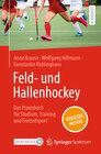 Buchcover Feld- und Hallenhockey – Das Praxisbuch für Studium, Training und Freizeitsport
