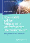 Buchcover Prozessstabile additive Fertigung durch spritzerreduziertes Laserstrahlschmelzen
