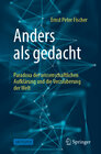 Buchcover Anders als gedacht – Paradoxa der wissenschaftlichen Aufklärung und die Verzauberung der Welt