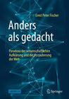 Buchcover Anders als gedacht – Paradoxa der wissenschaftlichen Aufklärung und die Verzauberung der Welt